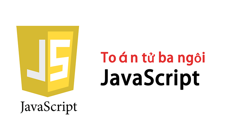 Cách sử dụng toán tử 3 ngôi trong JavaScript 1 học lập trình frontend, fullstack hà nội Cách sử dụng toán tử 3 ngôi trong JavaScript