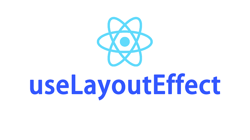 Cách sử dụng useLayoutEffect trong React Js
